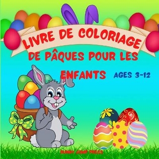 Livre de Coloriage de Paques pour les Enfants de 3 a 12 ans - Bunny Jump Press