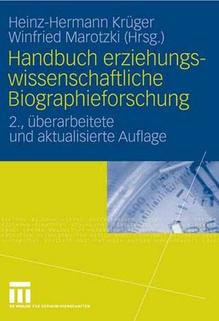 Handbuch erziehungswissenschaftliche Biographieforschung - Heinz-Hermann Krüger; Heinz-Hermann Krüger; Winfried Marotzki; Winfried Marotzki