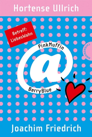 PinkMuffin@BerryBlue 2: PinkMuffin@BerryBlue. Betreff: LiebesWahn - Joachim Friedrich; Hortense Ullrich