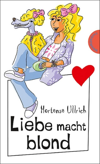Liebe macht blond - Hortense Ullrich