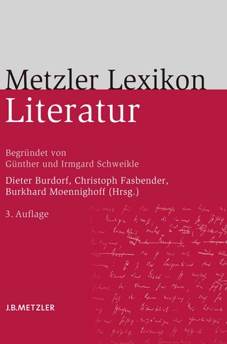 Metzler Lexikon Literatur - Günther Schweikle; Dieter Burdorf; Irmgard Schweikle; Christoph Fasbender; Burkhard Moennighoff