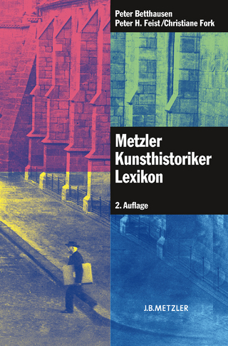 Metzler Kunsthistoriker Lexikon - Peter Betthausen; Peter H. Feist; Christiane Fork