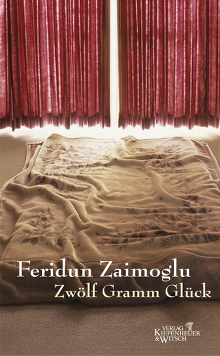 Zwölf Gramm Glück - Feridun Zaimoglu