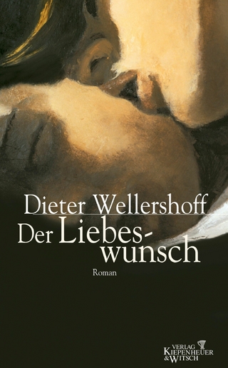 Der Liebeswunsch - Dieter Wellershoff