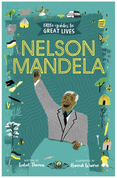 Little Guides to Great Lives: Nelson Mandela - Isabel Thomas