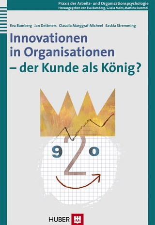 Innovationen in Organisationen - Eva Bamberg / Jan Dettmers / Claudia Marggraf-Micheel / Saskia Stremming