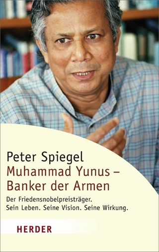 Muhammad Yunus - Banker der Armen - Peter Spiegel
