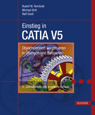 Einstieg in CATIA V5 - Rudolf W. Rembold; Michael Brill; Ralf Deeß