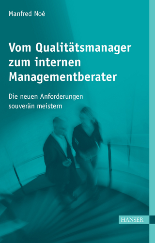 Vom Qualitätsmanager zum internen Managementberater - Manfred Noé