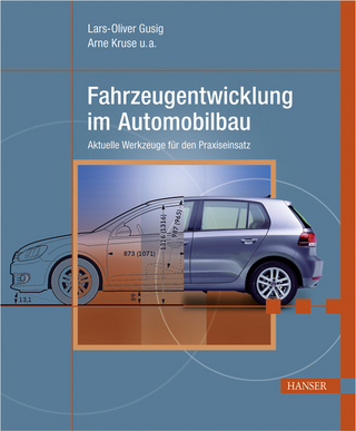 Fahrzeugentwicklung im Automobilbau - Lars-Oliver Gusig; Arne Kruse u.a.
