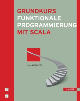 Grundkurs funktionale Programmierung mit Scala - Lothar Piepmeyer