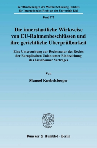 Die innerstaatliche Wirkweise von EU-Rahmenbeschlüssen und ihre gerichtliche Überprüfbarkeit. - Manuel Knebelsberger
