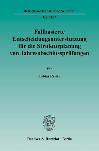 Fallbasierte Entscheidungsunterstützung für die Strukturplanung von Jahresabschlussprüfungen. - Tobias Reiter
