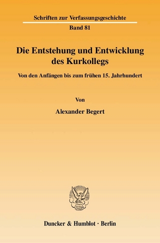 Die Entstehung und Entwicklung des Kurkollegs. - Alexander Begert