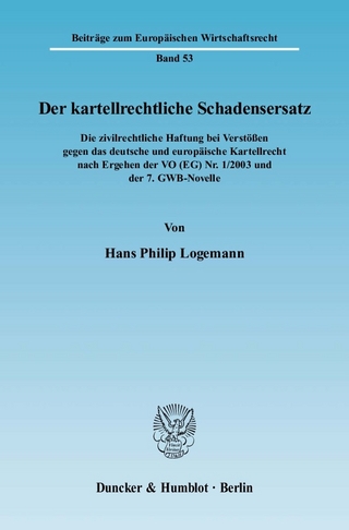 Der kartellrechtliche Schadensersatz. - Hans Philip Logemann