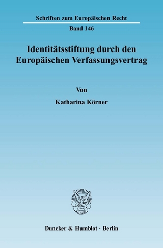 Identitätsstiftung durch den Europäischen Verfassungsvertrag. - Katharina Körner