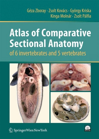 Atlas of Comparative Sectional Anatomy of 6 invertebrates and 5 vertebrates - Géza Zboray; Zsolt Kovács; György Kriska; Kinga Molnár; Zsolt Pálfia