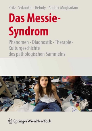 Das Messie-Syndrom - Alfred Pritz; Elisabeth Vykoukal; Katharina Reboly; Nassim Agdari-Moghadam
