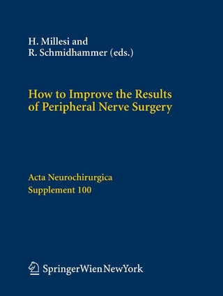 How to Improve the Results of Peripheral Nerve Surgery - Hanno Millesi; H. Millesi; R. Schmidhammer; Robert Schmidhammer