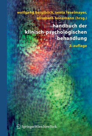 Handbuch der klinisch-psychologischen Behandlung - Wolfgang Beiglböck; Senta Feselmayer; Elisabeth Honemann
