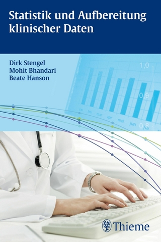 Statistik und Aufbereitung klinischer Daten - Dirk Stengel; Mohit Bhandari; Beate Hanson