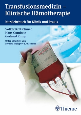 Transfusionsmedizin - Klinische Hämotherapie - Hans Gombotz; Volker Kretschmer; Gerhard Wittenberg