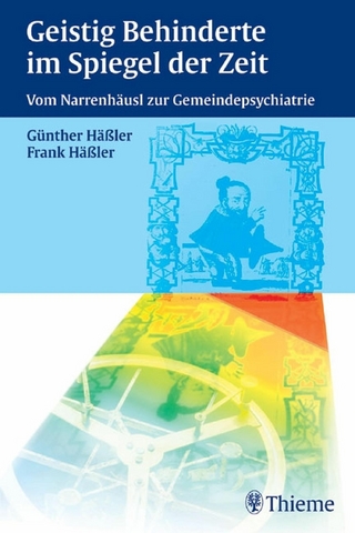 Geistig Behinderte im Spiegel der Zeit - Frank Häßler; Günther Häßler