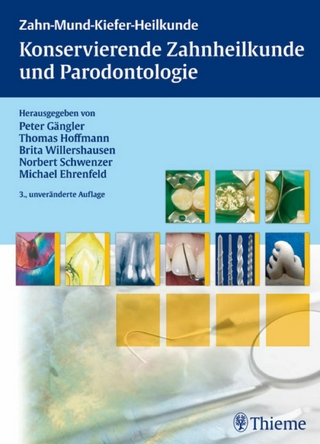 Konservierende Zahnheilkunde und Parodontologie - Michael Ehrenfeld; Peter Gängler; Thomas Hoffmann; Norbert Schwenzer; Brita Willershausen