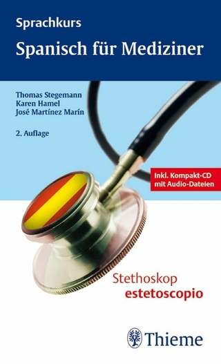 Spanisch für Mediziner - Karen Hamel; Jose Martinez Marin; Thomas Stegemann
