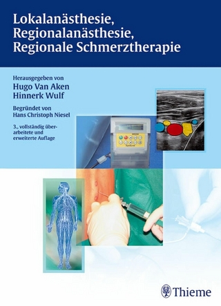 Lokalanästhesie, Regionalanästhesie, Regionale Schmerztherapie - Hugo Karel Van Aken; Hinnerk Wulf