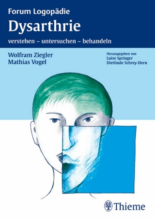 Dysarthrie - Mathias Vogel; Dietlinde Schrey-Dern; Wolfram Ziegler; Luise Springer