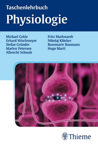 Taschenlehrbuch Physiologie - Michael Gekle; Erhard Wischmeyer; Stefan Gründer; Marlen Petersen; Albrecht Schwab
