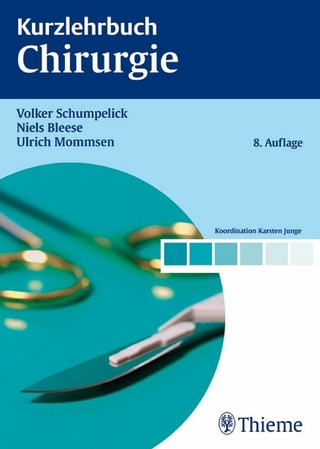 Kurzlehrbuch Chirurgie - Volker Schumpelick; Niels Bleese; Ulrich Mommsen