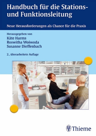 Handbuch für die Stations- und Funktionsleitung - Susanne Dieffenbach; Käthe Harms; Monika Schmitt; Roswitha Woiwoda