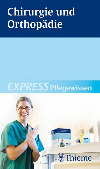 EXPRESS Pflegewissen Chirurgie und Orthopädie - Thieme (Hrsg.)