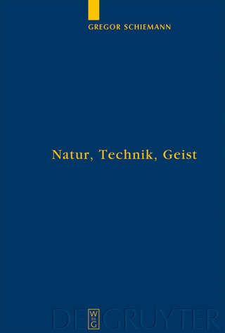 Natur, Technik, Geist - Gregor Schiemann