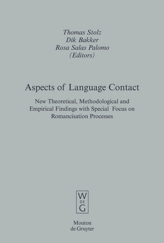Aspects of Language Contact - Thomas Stolz; Dik Bakker; Rosa Salas Palomo
