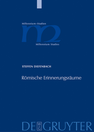 Römische Erinnerungsräume - Steffen Diefenbach