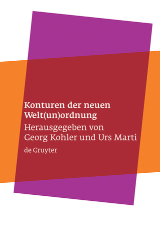 Konturen der neuen Welt(un)ordnung - Georg Kohler; Urs Marti