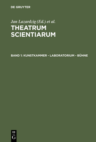 Kunstkammer - Laboratorium - Bühne - Helmar Schramm; Ludger Schwarte; Jan Lazardzig