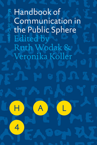 Handbook of Communication in the Public Sphere - Ruth Wodak; Veronika Koller