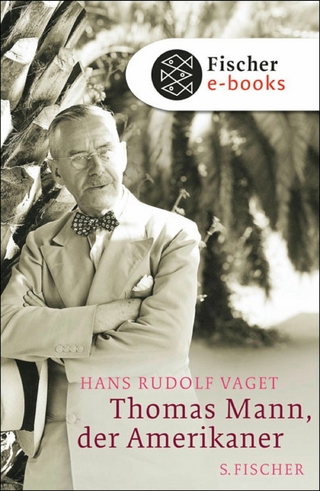 Thomas Mann, der Amerikaner - Hans Rudolf Vaget