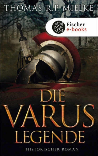 Die Varus-Legende - Thomas R.P. Mielke