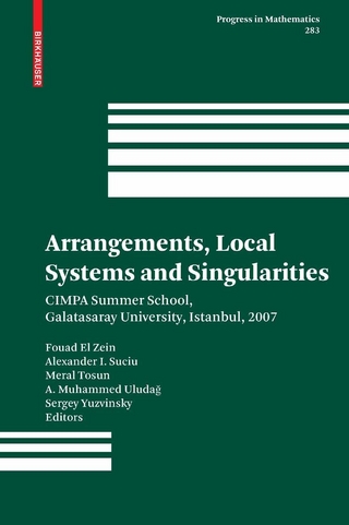 Arrangements, Local Systems and Singularities - Fouad El Zein; Alexander I. Suciu; Meral Tosun; Muhammed Uludag; Sergey Yuzvinsky