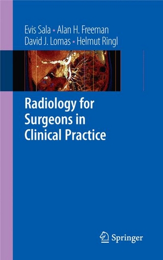 Radiology for Surgeons in Clinical Practice - Evis Sala; Alan H. Freeman; David J. Lomas; Helmut Ringl