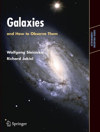Galaxies and How to Observe Them - Wolfgang Steinicke; Richard Jakiel