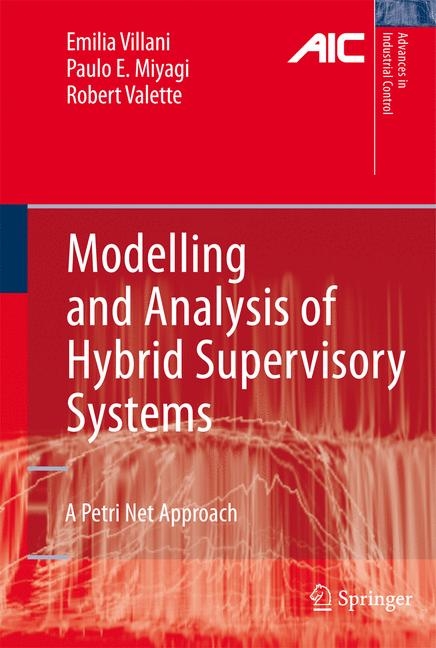 Modelling and Analysis of Hybrid Supervisory Systems -  Paulo Eigi Miyagi,  Robert Valette,  Emilia Villani