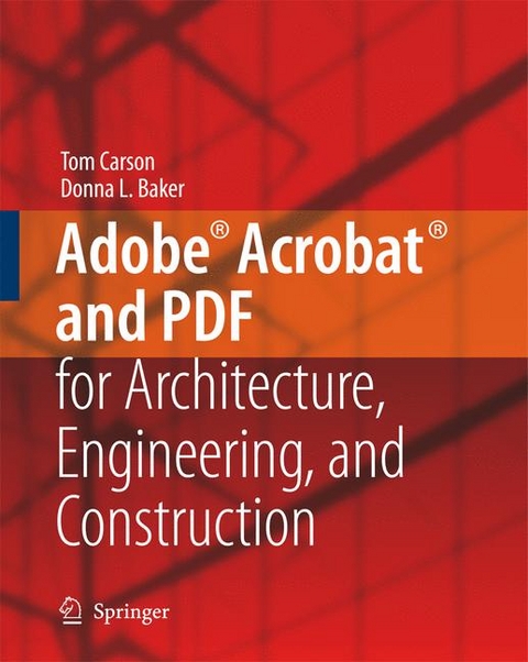Adobe(R) Acrobat(R) and PDF for Architecture, Engineering, and Construction -  Donna L. Baker,  Tom Carson