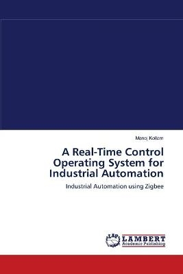 A Real-Time Control Operating System for Industrial Automation - Manoj Kollam