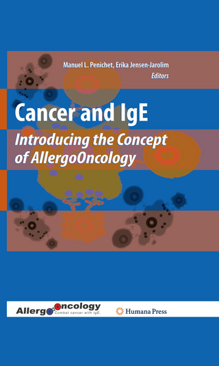 Cancer and IgE - Manuel L. Penichet; Erika Jensen-Jarolim